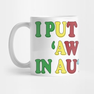 i put the aww in autism Mug